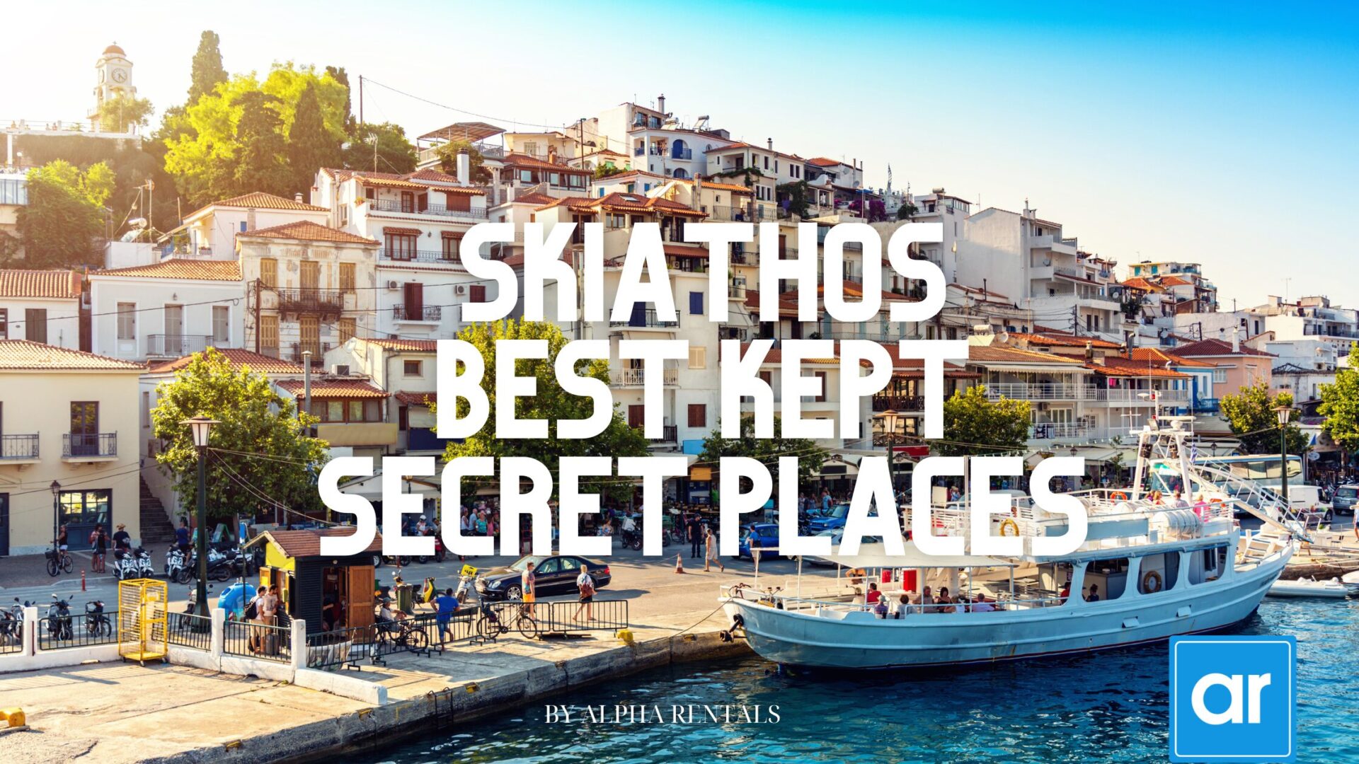 Alpha Rentals Skiathos blog post Find Skiathos Hidden Gems with Alpha Rental